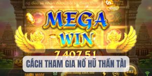 Cách tham gia game nổ hũ thần tài